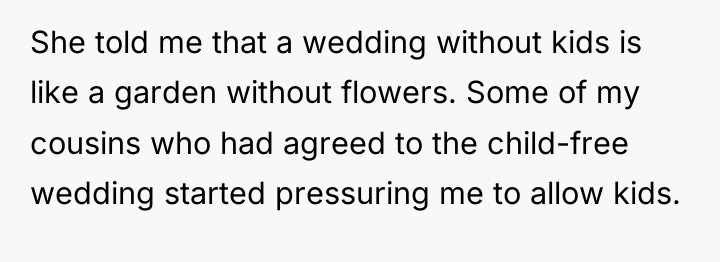 She told me that a wedding without kids is like...