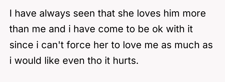 I have always seen that she loves him more than...