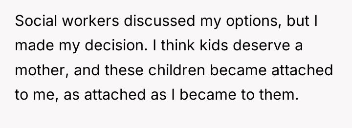 Social workers discussed my options, but I made my decision....