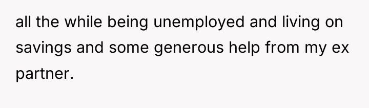 all the while being unemployed and living on savings and...