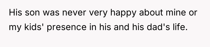 His son was never very happy about mine or my...