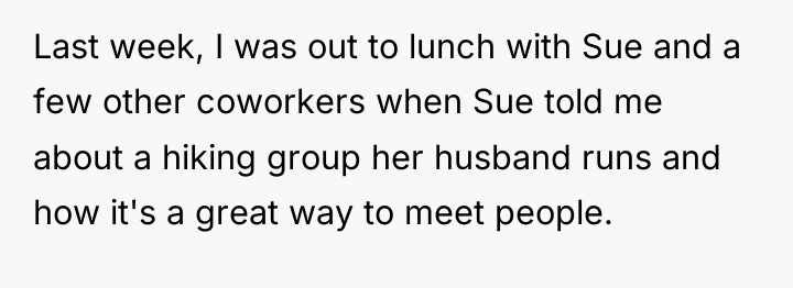 Last week, I was out to lunch with Sue and...