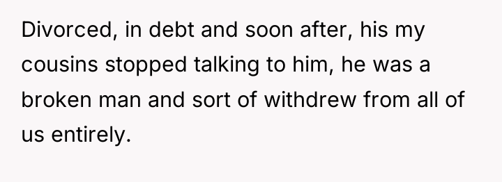 Divorced, in debt and soon after, his my cousins stopped...