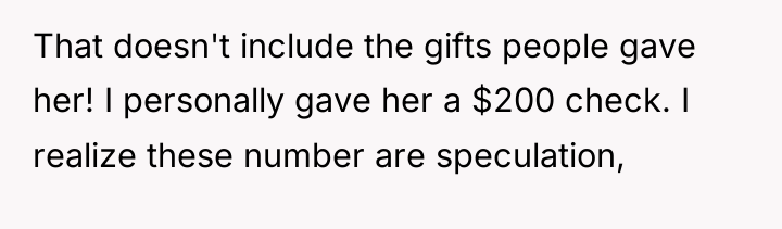 That doesn't include the gifts people gave her! I personally...