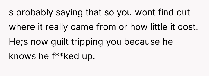s probably saying that so you wont find out where...