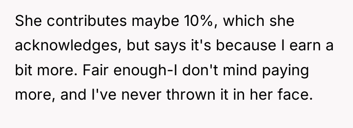 She contributes maybe 10%, which she acknowledges, but says it's...