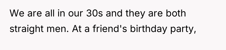 We are all in our 30s and they are both...