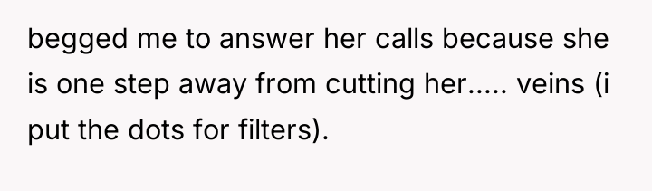 begged me to answer her calls because she is one...