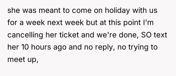 she was meant to come on holiday with us for...