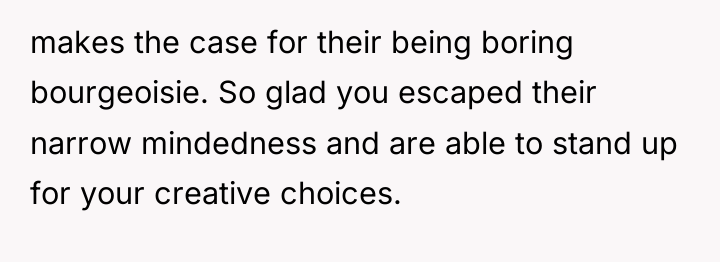 makes the case for their being boring bourgeoisie. So glad...