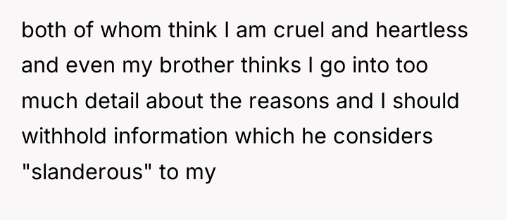 both of whom think I am cruel and heartless and...