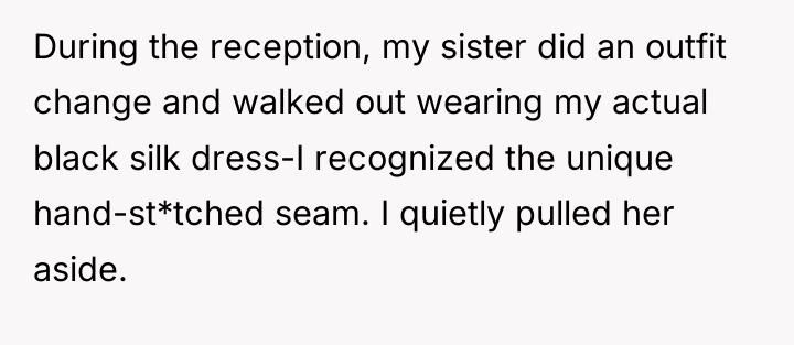 During the reception, my sister did an outfit change and...