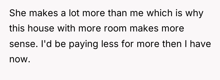 She makes a lot more than me which is why...