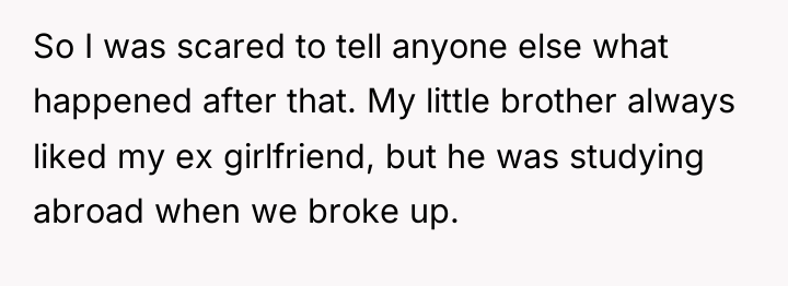 So I was scared to tell anyone else what happened...