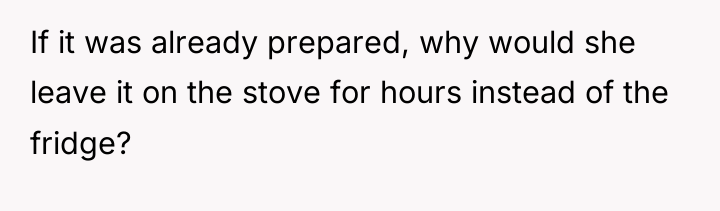 If it was already prepared, why would she leave it...