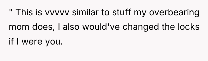 " This is vvvvv similar to stuff my overbearing mom...