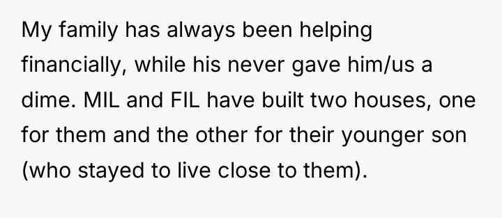 My family has always been helping financially, while his never...