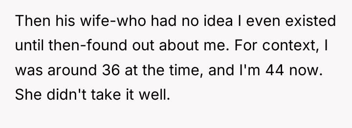 Then his wife-who had no idea I even existed until...