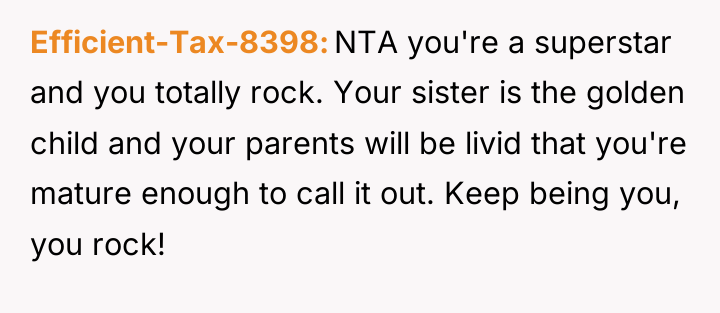 Efficient-Tax-8398 NTA you're a superstar and you totally rock. Your...