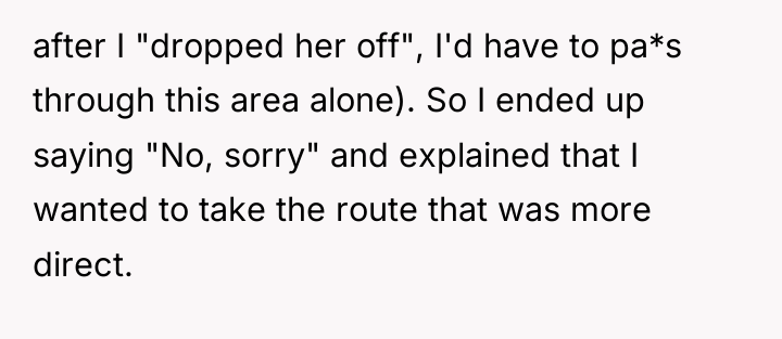 after I "dropped her off", I'd have to pa*s through...