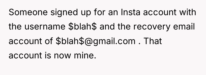 Someone signed up for an Insta account with the username...