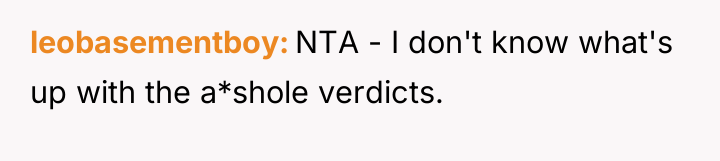 leobasementboy NTA - I don't know what's up with the...