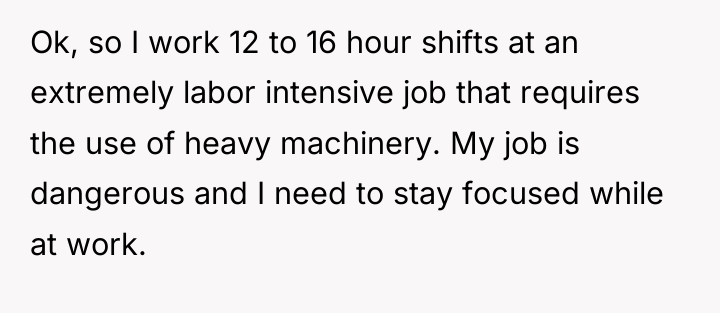 Ok, so I work 12 to 16 hour shifts at...