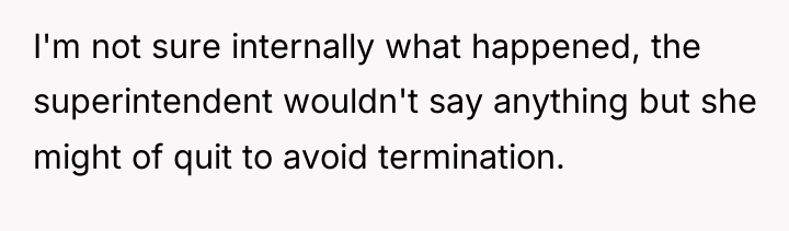 I'm not sure internally what happened, the superintendent wouldn't say...