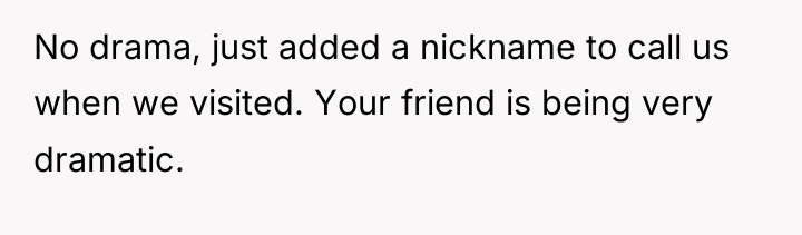No drama, just added a nickname to call us when...