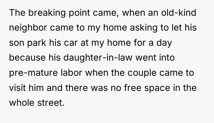 The breaking point came, when an old-kind neighbor came to...