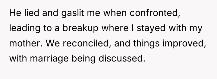 He lied and gaslit me when confronted, leading to a...
