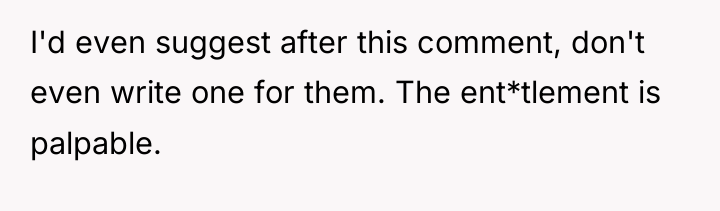 I'd even suggest after this comment, don't even write one...
