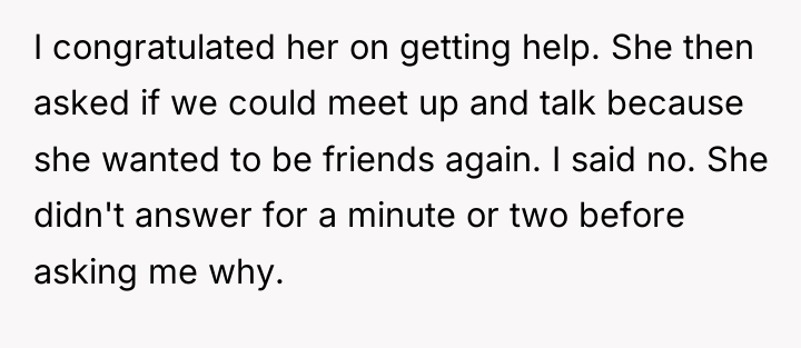 I congratulated her on getting help. She then asked if...