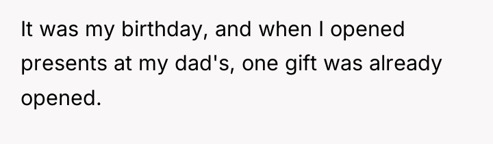 It was my birthday, and when I opened presents at...