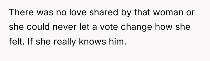 There was no love shared by that woman or she...