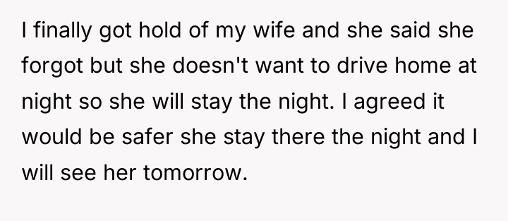 I finally got hold of my wife and she said...