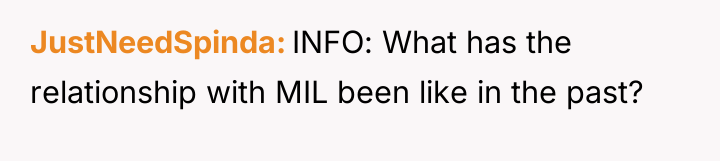 JustNeedSpinda INFO: What has the relationship with MIL been like...