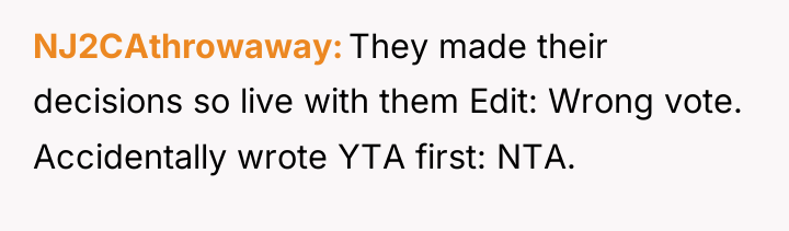 NJ2CAthrowaway They made their decisions so live with them Edit:...