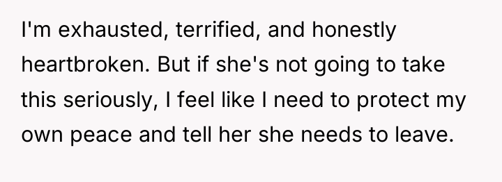 I'm exhausted, terrified, and honestly heartbroken. But if she's not...