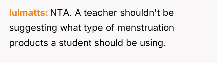 lulmatts NTA. A teacher shouldn't be suggesting what type of...