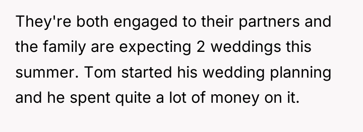 They're both engaged to their partners and the family are...