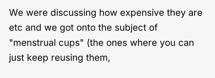 We were discussing how expensive they are etc and we...