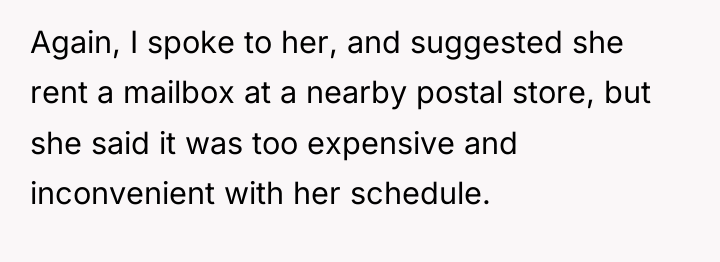 Again, I spoke to her, and suggested she rent a...