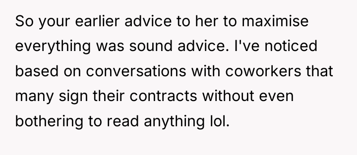 So your earlier advice to her to maximise everything was...