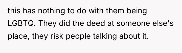 this has nothing to do with them being LGBTQ. They...