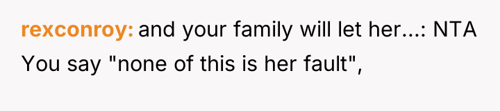 rexconroy and your family will let her...: NTA You say...