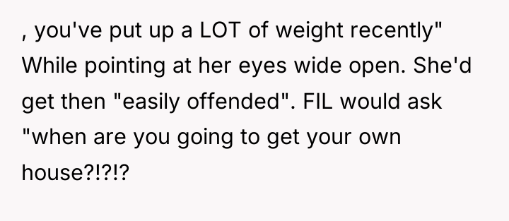 , you've put up a LOT of weight recently" While...