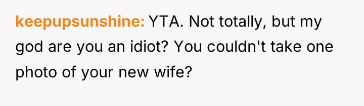 keepupsunshine YTA. Not totally, but my god are you an...
