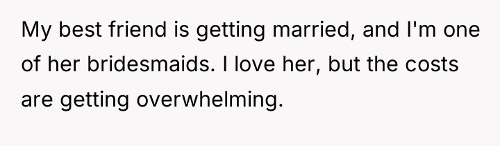 My best friend is getting married, and I'm one of...