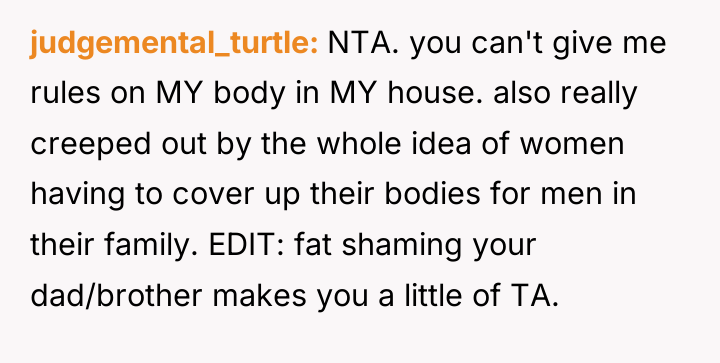 judgemental_turtle NTA. you can't give me rules on MY body...